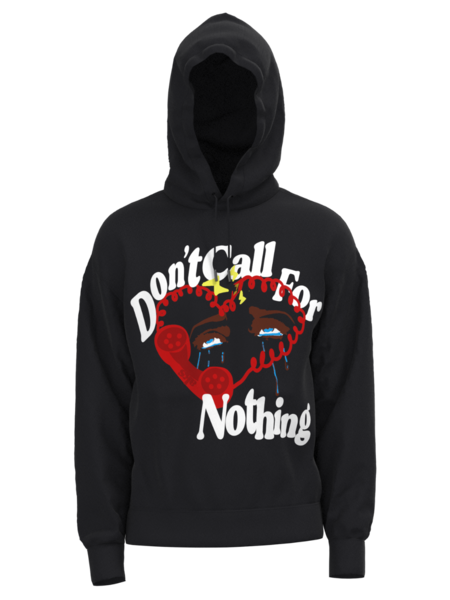 Don’t Call For Nothing Hoodie