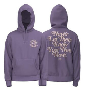 NEVER LET THEM KNOW YOUR NEXT MOVE HOODIES